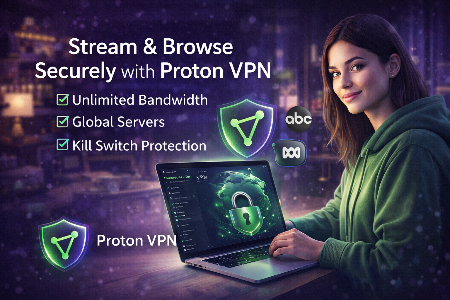 Stream and browse securely with Proton VPN